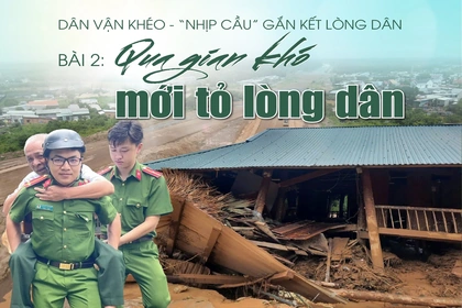 [E-Magazine] Dân vận khéo - “nhịp cầu” gắn kết lòng dân (Bài 2): Qua gian khó mới tỏ lòng dân
